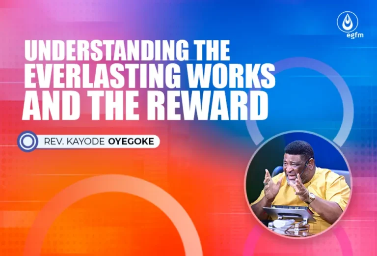 Understanding the Everlasting Works and The Reward