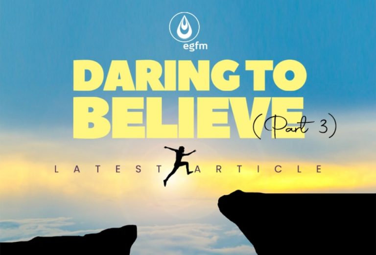Daring to Believe (Part 3)
