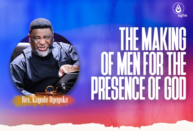 The Making of Men for the Presence of God